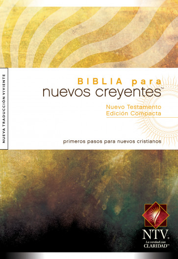 El Nuevo Testamento Compacta Para Nuevos Creyentes NTV - New Believer's Compact NT Spanish - Softcover