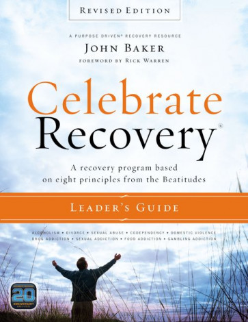Celebrate Recovery Leader's Guide, Revised Edition : A Recovery Program Based on Eight Principles from the Beatitudes - Softcover