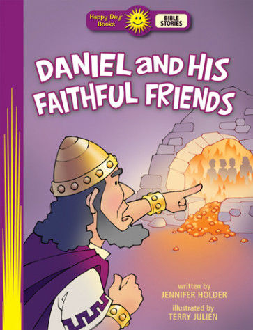 Daniel and His Faithful Friends - Softcover