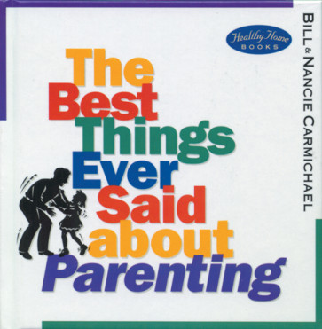 The Best Things Ever Said about Parenting - Hardcover