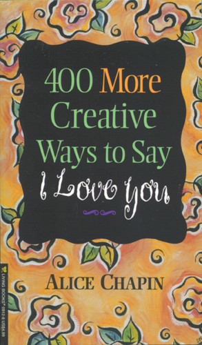 400 More Creative Ways to Say I Love You - Softcover