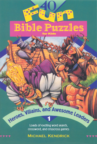 40 Fun Bible Puzzles for Kids: Heroes, Villains, and Awesome Leaders - Softcover