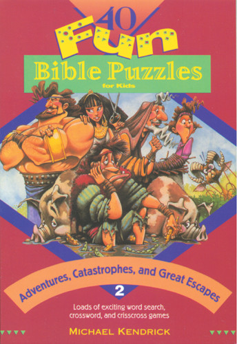 40 Fun Bible Puzzles for Kids: Adventures, Catastrophes, and Great Escapes - Softcover