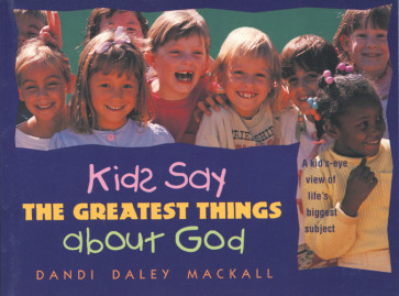 Kids Say the Greatest Things about God - Softcover