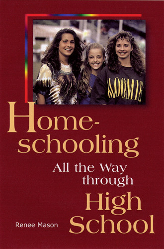 Homeschooling All the Way through High School - Softcover