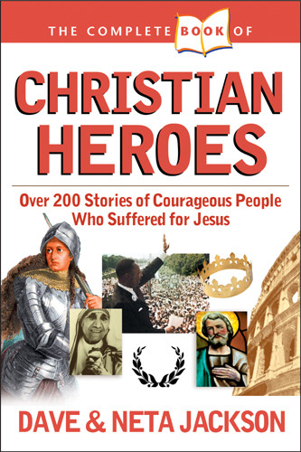 The Complete Book of Christian Heroes - Softcover