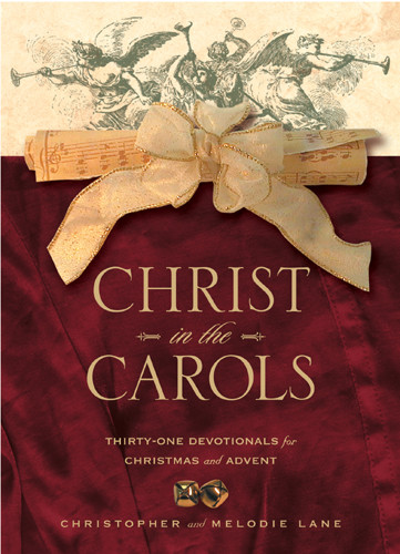 Christ in the Carols : Thirty-one devotionals for Christmas and Advent - Hardcover