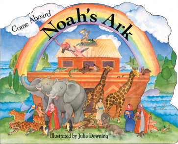 Come Aboard Noah's Ark - Board book