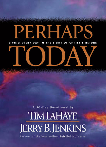 Perhaps Today : Living Every Day in the Light of Christ's Return - Hardcover With printed dust jacket