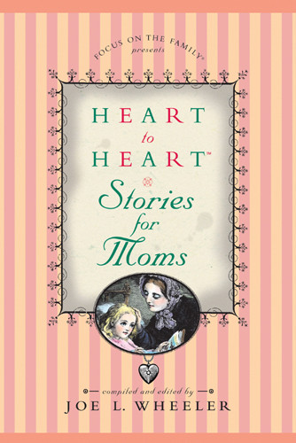 Heart to Heart Stories for Moms - Hardcover With printed dust jacket