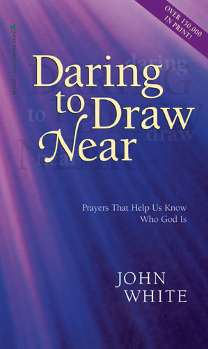 Daring to Draw Near - Softcover