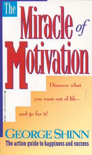 The Miracle of Motivation - Softcover