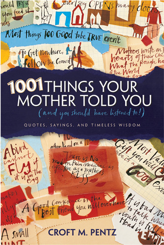 1001 Things Your Mother Told You : (and you should have listened to!) - Softcover