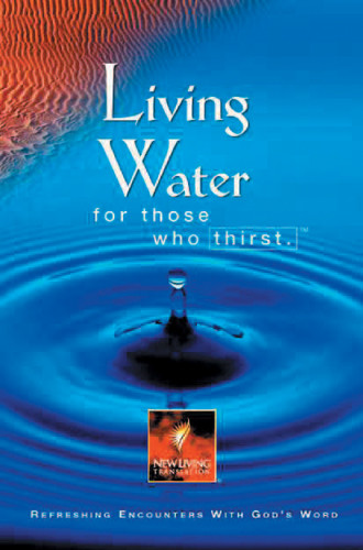Living Water for Those Who Thirst : Refreshing Encounters with God's Word - Softcover