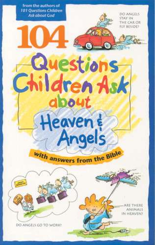104 Questions Children Ask about Heaven and Angels - Softcover