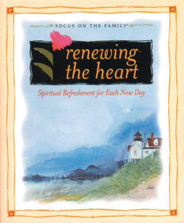 Renewing the Heart : Spiritual Refreshment for Each New Day - Hardcover