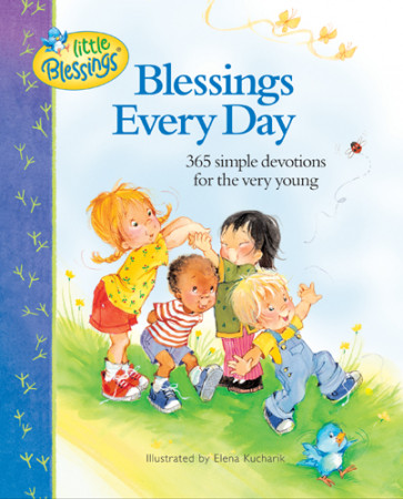 Blessings Every Day : 365 Simple Devotions for the Very Young - Hardcover