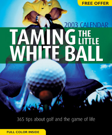 Taming the Little White Ball 2003 Calendar - Calendar