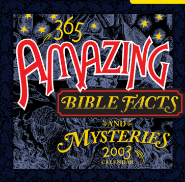 365 Amazing Bible Facts and Mysteries 2003 Calendar - Calendar