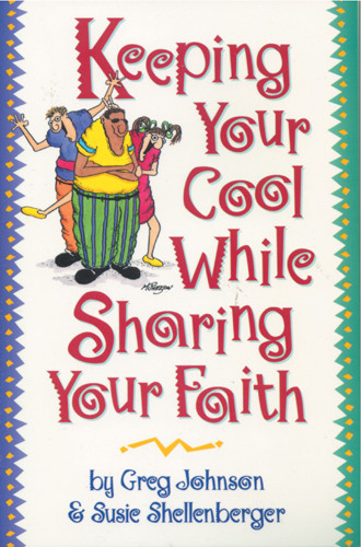 Keeping Your Cool while Sharing Your Faith - Softcover