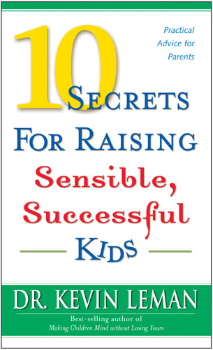 10 Secrets for Raising Sensible, Successful Kids - Softcover