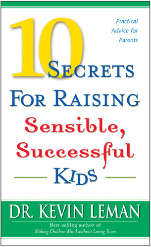 10 Secrets for Raising Sensible, Successful Kids - Softcover