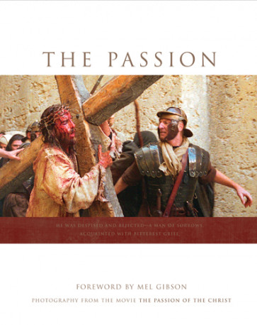 The Passion : Lessons from the Life of Christ - Hardcover With printed dust jacket