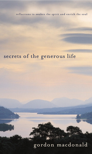 Secrets of the Generous Life : Reflections to awaken the spirit and enrich/soul - Hardcover With printed dust jacket