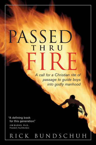 Passed thru Fire : Bringing Boys into Meaningful Manhood - Softcover