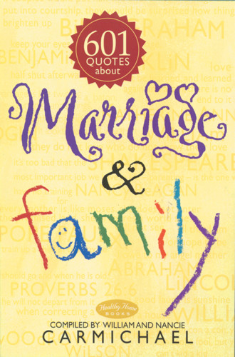 601 Quotes about Marriage & Family - Softcover