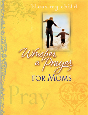 Whisper a Prayer for Moms - Hardcover
