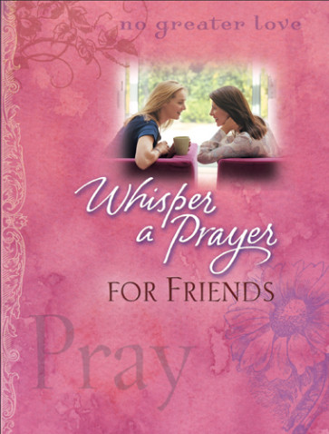 Whisper a Prayer for Friends - Hardcover