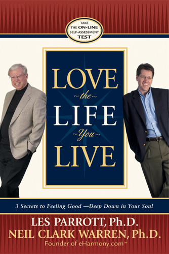 Love the Life You Live : 3 Secrets to Feeling Good--Deep Down in Your Soul - Softcover