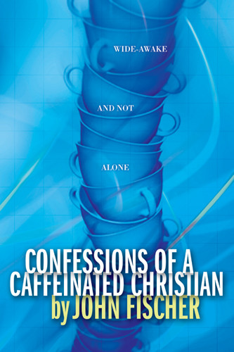 Confessions of a Caffeinated Christian - Softcover