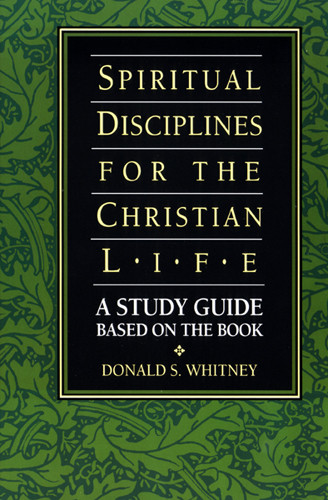 Spiritual Disciplines for the Christian Life Study Guide - Softcover