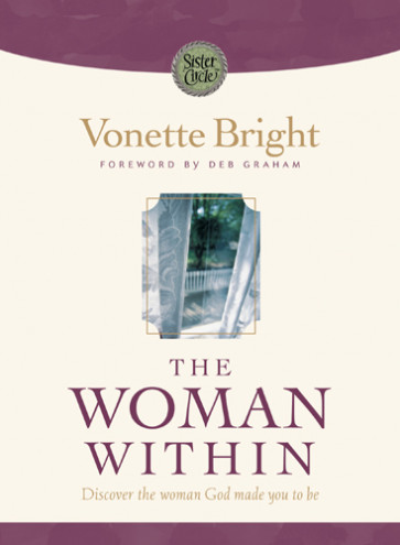 The Woman Within : Discover the woman God made you to be - Hardcover