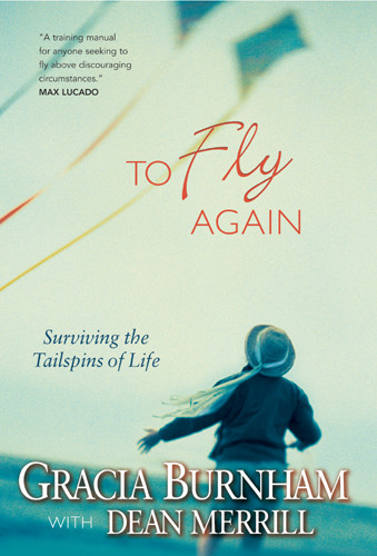 To Fly Again : Surviving the Tailspins of Life - Hardcover
