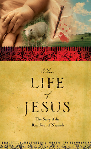 The Life of Jesus: The Story of the Real Jesus of Nazareth - Softcover