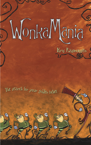 WonkaMania : The Search for Your Golden Ticket - Softcover