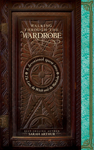 Walking through the Wardrobe : A Devotional Quest into The Lion, The Witch, and The Wardrobe - Softcover