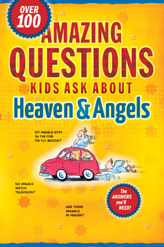 Amazing Questions Kids Ask about Heaven and Angels - Softcover