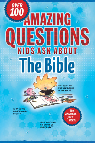 Amazing Questions Kids Ask about the Bible - Softcover