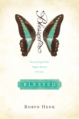 BLESSED : Discovering God's Bigger Dream for You - Softcover