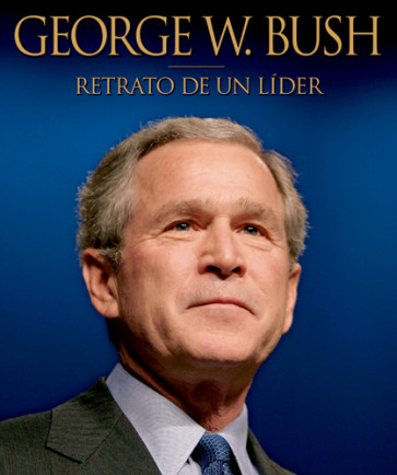 George W. Bush: Retrato de un líder - Hardcover