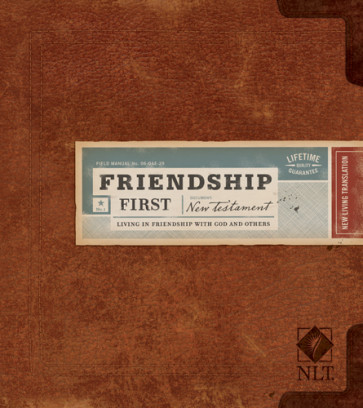 Friendship First New Testament: NLT - Softcover