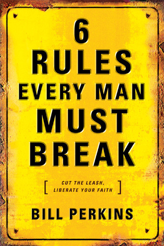 6 Rules Every Man Must Break - Hardcover