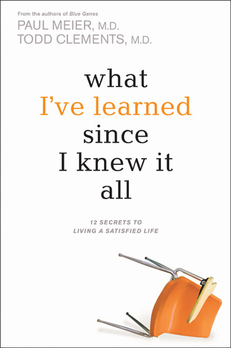What I've Learned Since I Knew It All : 12 Secrets to Living a Satisfied Life - Hardcover