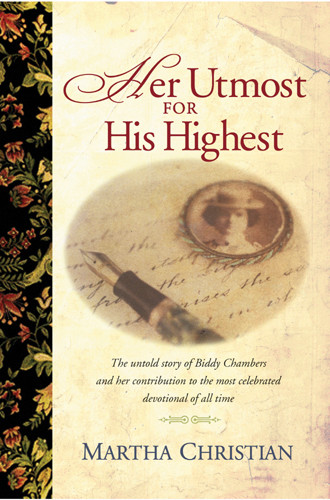 Her Utmost For His Highest : The Biddy Chambers Story - Softcover