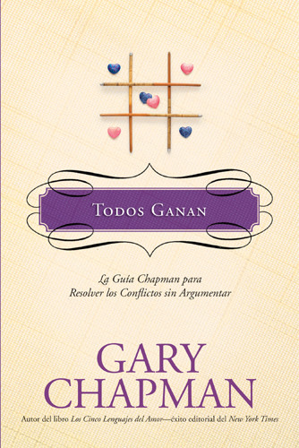 Todos Ganan : La guía Chapman para resolver los conflictos sin argumentar - Hardcover