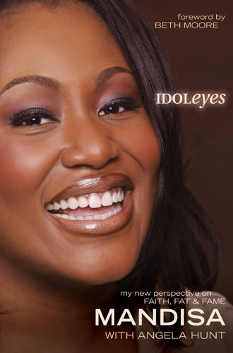 Idoleyes : My New Perspective on Faith, Fat & Fame - Hardcover